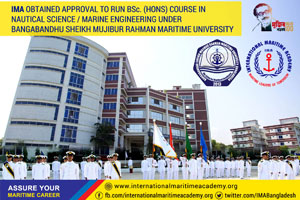 IMA Obtained Approval to run BSc. (Hons) Course in Nautical Science / Marine Engineering under BSMRMU